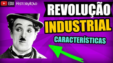Revolução Industrial Características Resumo de História Avanços Tecnológicos Inglaterra