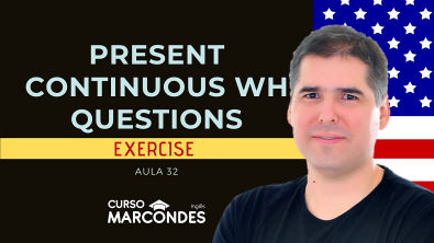 Exercise Present Continuous Wh Questions | Curso de Inglês Básico - Aula 32