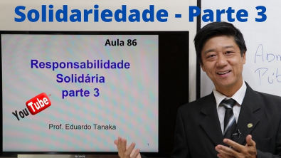 Direito Previdenciário - Solidariedade - Parte 3 - Aula 86 - Prof Edu Tanaka