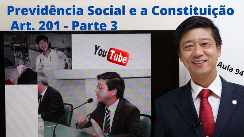 Previdência Social na Constituição Federal - Parte 3 - Aula 94 - Eduardo Tanaka -Dto Previdenciário