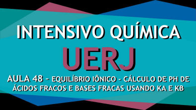 Intensivo UERJ Química - AULA 48 - Equilíbrio Químico II: A Constante de Equilíbrio químico Kc