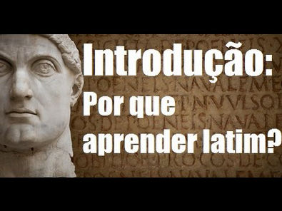 Aula de latim - Introdução - Por que aprender latim?