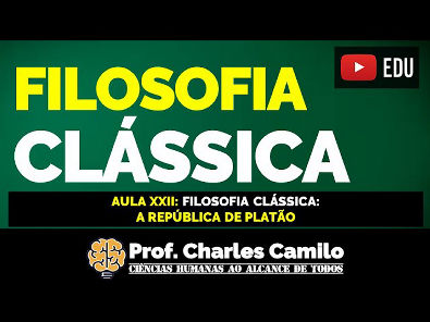 AULA 22: FILOSOFIA CLÁSSICA - A REPÚBLICA DE PLATÃO