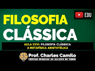 AULA 26: FILOSOFIA CLÁSSICA - A METAFÍSICA ARISTOTÉLICA