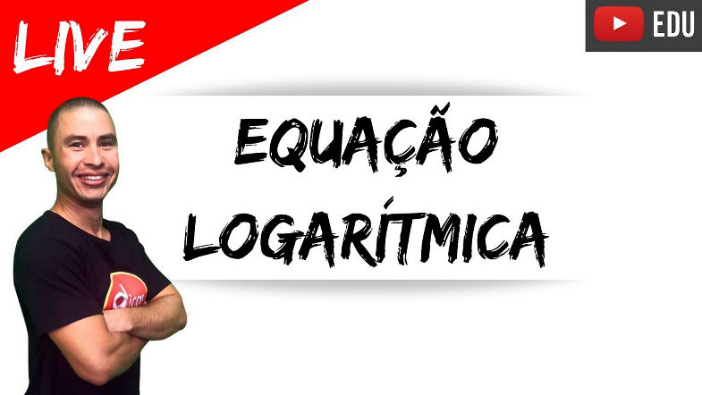 Equação Logarítmica I Como Resolver Equações Logarítmicas