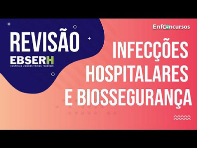 Revisão EBSERH - Infecções Hospitalares e Biossegurança