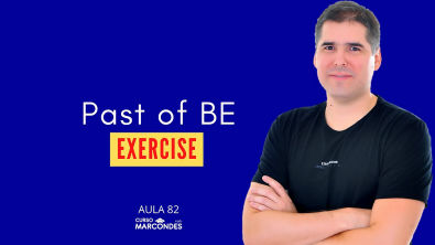 Exercise Past of BE (Exercícios Verbo TO BE no passado) | Curso de Inglês Básico - Aula 82