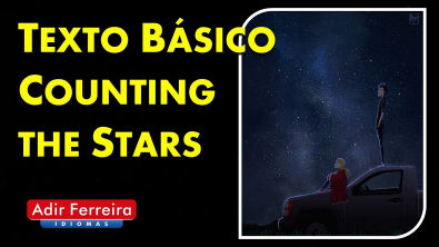 INGLÊS BÁSICO - Texto "Counting the Stars" [Vestibular/Mestrado/ENEM]