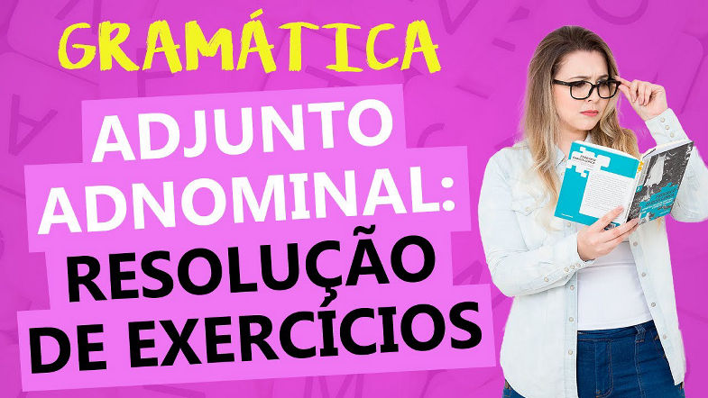 ADJUNTO ADNOMINAL: RESOLUÇÃO COMENTADA DE EXERCÍCIOS - Profa Pamba