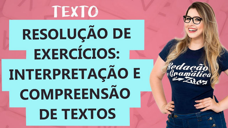 RESOLUÇÃO COMENTADA: INTERPRETAÇÃO E COMPREENSÃO DE TEXTOS - Aula 21 - Profa Pamba - Texto