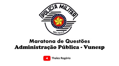 Administração Pública - Maratona de Questões - Vunesp #BoraGabaritar