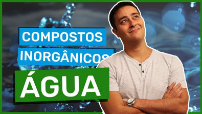Água - Compostos Inorgânicos - Prof Paulo Jubilut