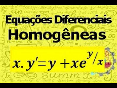 Equações Diferenciais Homogêneas EXERCÍCIO 07