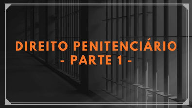 Agente - Direito Penitenciário - Parte 1