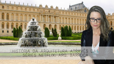 História da Arquitetura Através das Séries Netflix: Renascimento e Barroco