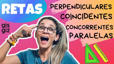 RETAS PARALELAS, CONCORRENTES, PERPENDICULARES E COINCIDENTES