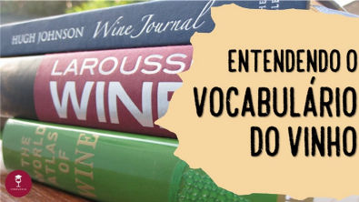 Entendendo o Vocabulário do Vinho