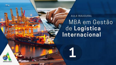 Aula Inaugural MBA Gestão de Logística Internacional [Parte 1/7]
