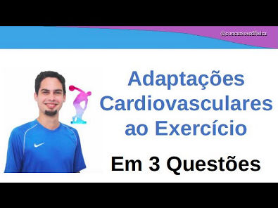 Adaptações Cardiovasculares ao Exercício [EM 3 QUESTÕES]