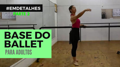 Ballet Adulto para Iniciantes - Aula 2 - #EMDETALHES
