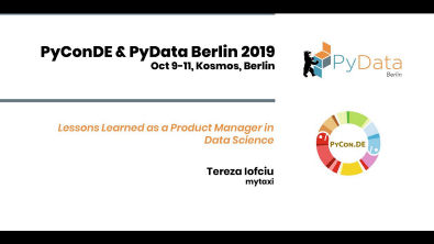 Tereza Iofciu: Lições Aprendidas em Ciências de Dados de uma PM | PyData Berlin 2019
