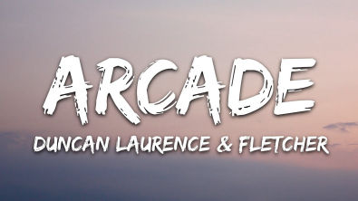 Duncan Laurence - Arcade (Lyrics) ft FLETCHER
