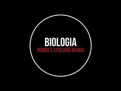 BIOLOGIA - Reinos e citologia básica