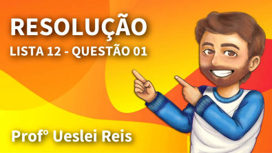 Resolução - Lista de Exercícios 12 - Questão 01