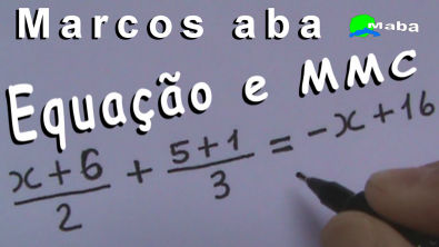 EQUAÇÃO - Com Divisão (fração) e com MMC - (1° grau)