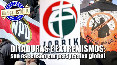 Ditaduras e extremismos: sua ascensão em perspectiva global