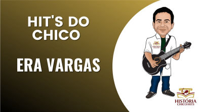 ERA VARGAS - Hit's do Chico