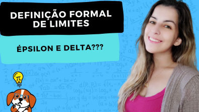 Definição Formal e Precisa de Limites: a definição com delta e épsilon | Cálculo 1