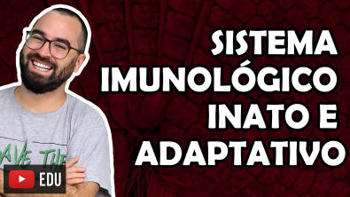 Sistema Imunológico Inato e Adaptativo - Módulo VII - Histologia e Fisiologia Humana
