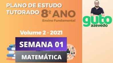 PET 2021 Volume 2 | 8º ano Fundamental | Semana 1 | Matemática | Prof Guto Azevedo