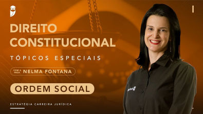 Direito Constitucional - Tópicos Especiais com a Prof Nelma Fontana