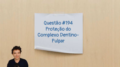 Proteção do Complexo Dentino-Pulpar e Capeamento Pulpar Direto e Indireto - Questão #194