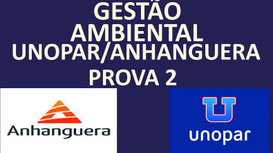 GESTÃO AMBIENTAL - PROVA CORRIGIDA DA UNOPAR/ANHANGUERA- #PROVA2