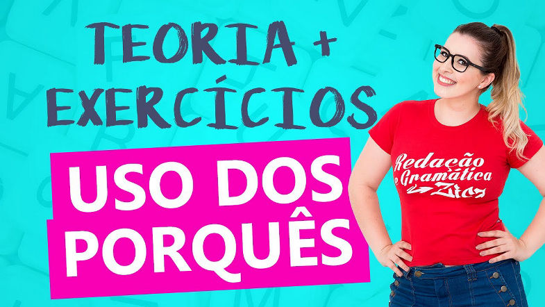 USO DOS PORQUÊS: RESOLUÇÃO DE EXERCÍCIOS + TEORIA - Profa Pamba