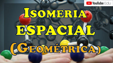 ISOMERIA - AULA 03 - Isomeria Geométrica - Conceitos básicos