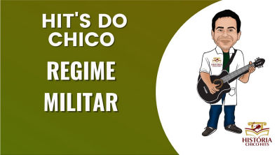 REGIME MILITAR - Hit's do Chico