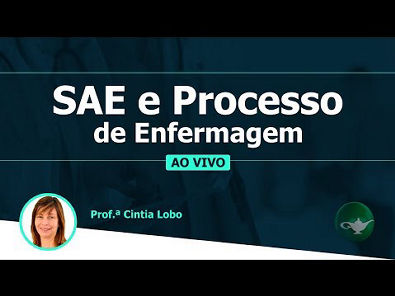 SAE e Processo de Enfermagem - Como Cai na Prova de Enfermagem | Profª Cintia Lobo | 15/01 às 19h
