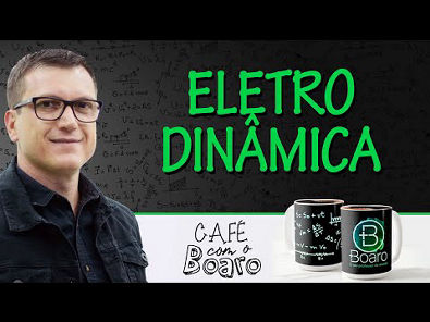 ELETRODINÂMICA- EXERCÍCIOS PARA REVISÃO DE FÍSICA - Café com o Professor Boaro