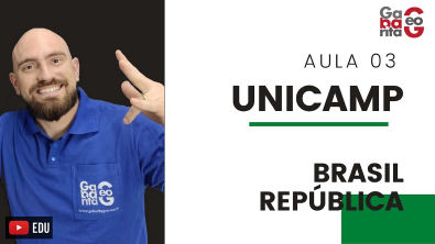 UNICAMP | História | Brasil República | Aula 03