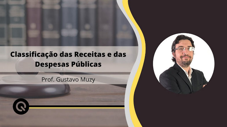 Classificação das Receitas e Despesas Públicas | Prof Gustavo Muzy