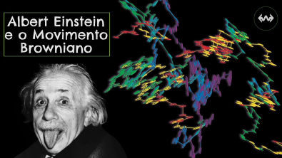 Albert Einstein e o Movimento Browniano
