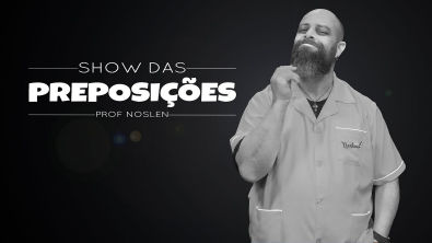 Show das Preposições Prof Noslen