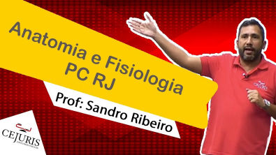 Anatomia e Fisiologia Humanas - Técnico Necropsia PC/RJ | Prof Sandro Ribeiro